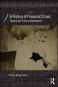 A History of Financial Crises: Dreams and Follies Expectations