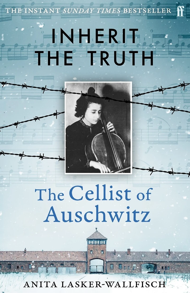 Inherit the Truth: The Cellist of Auschwitz - THE SUNDAY TIMES BESTSELLER