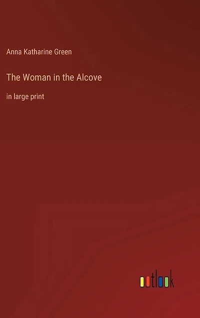 The Woman in the Alcove: in large print