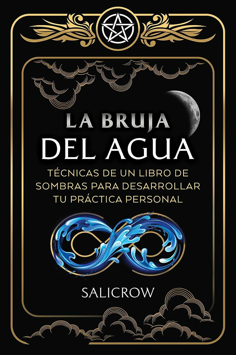 La Bruja del Agua: Enseñanzas de un libro sombras para desarrollar tu práctica personal