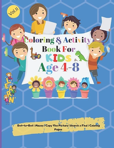Coloring & Activity books for Kids: Amazing Coloring & Activity Book for Kids Age 4-8, Preschool, Kindergarten - Fun Coloring & Activities Book for Kids, Coloring Pages, Dot to Dot, Mazes, Search And Find, Copy the Picture for Your kid to learn and Enjoy