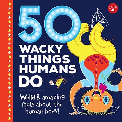 50 Wacky Things Humans Do: Weird & Amazing Facts About The Human Body!