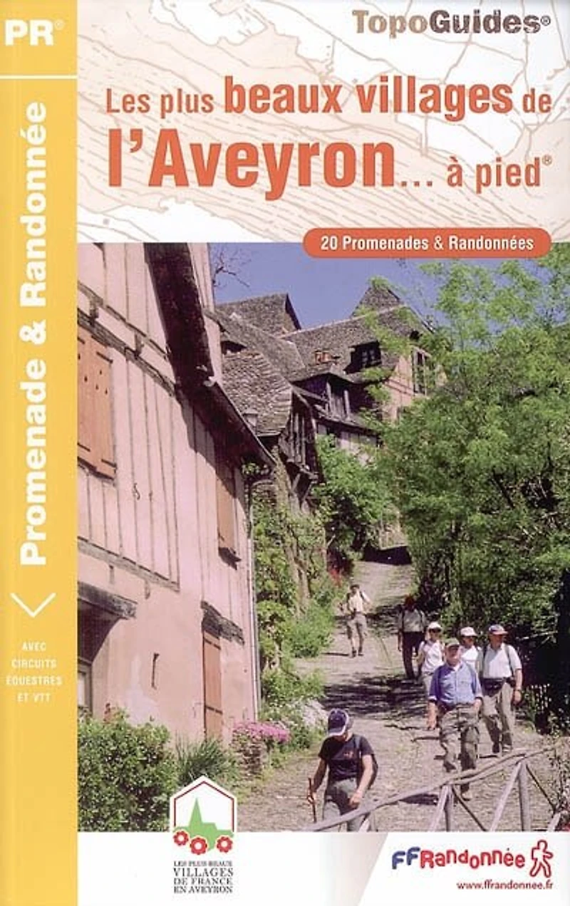 Les plus beaux villages de l'Aveyron... à pied : 20 promenades & randonnées: 20 promenades & randonnées