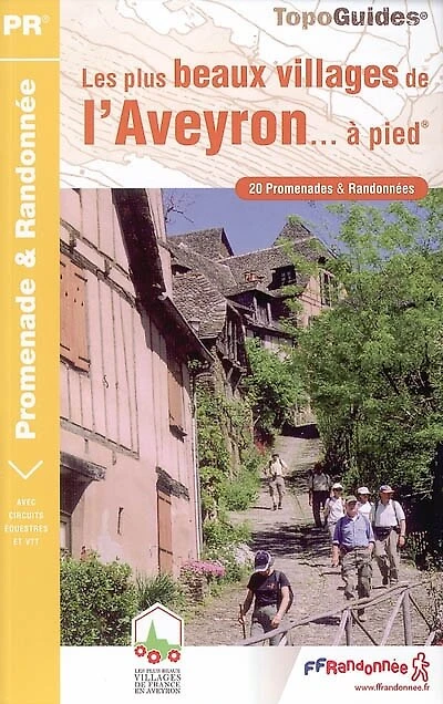 Les plus beaux villages de l'Aveyron... à pied : 20 promenades & randonnées: 20 promenades & randonnées