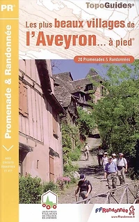 Les plus beaux villages de l'Aveyron... à pied : 20 promenades & randonnées: 20 promenades & randonnées