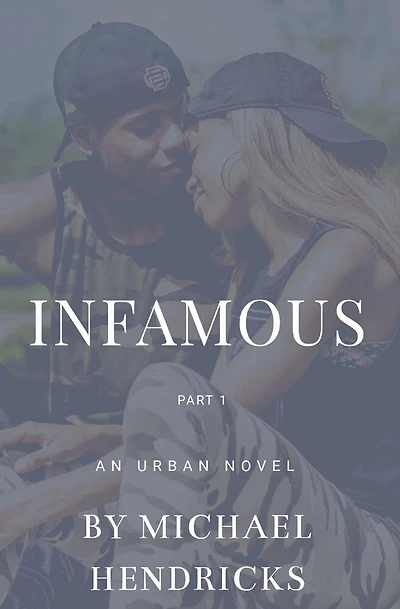 Infamous Part 1: An Urban Novel | Respect, Loyalty And The Streets Collide