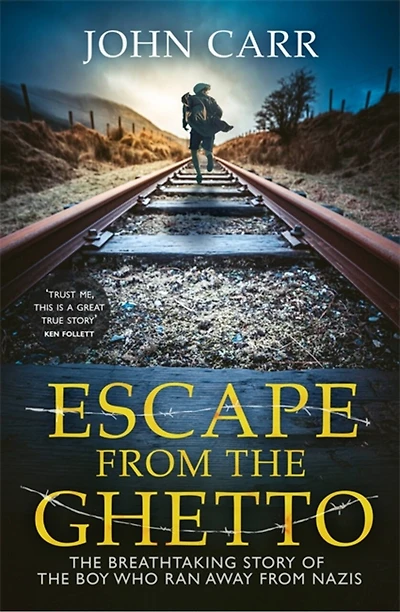 Escape From The Ghetto: The Breathtaking Story Of The Jewish Boy Who Ran Away From The Nazis