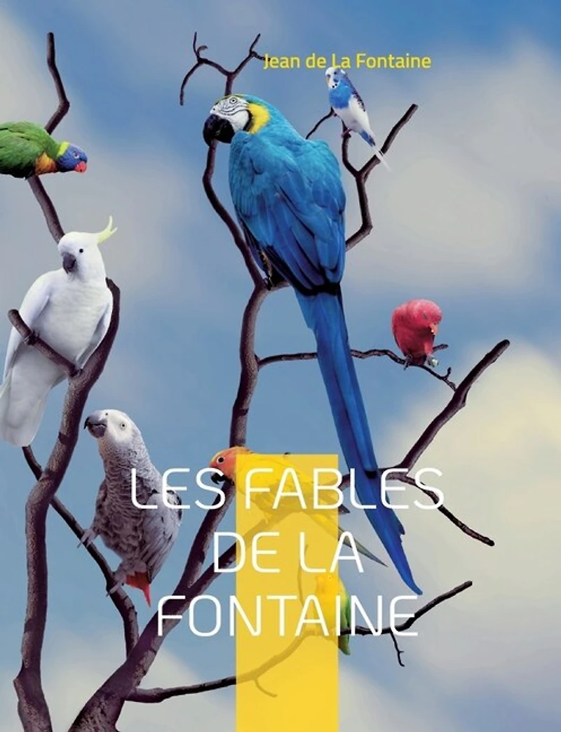 Les Fables de La Fontaine: célébrissimes Fontaine