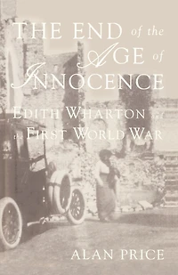 The End of the Age of Innocence: Edith Wharton and the First World War