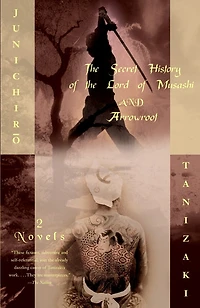 The Secret History of the Lord of Musashi and Arrowroot: Two Novels