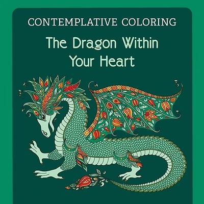 The Dragon Within Your Heart (contemplative Coloring)