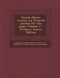 Sonata album; twenty-six favorite sonatas for the piano Volume 2