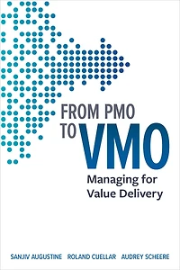 From PMO to VMO: Managing for Value Delivery