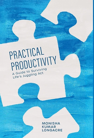 Practical Productivity: A Guide to Surviving Life's Juggling Act