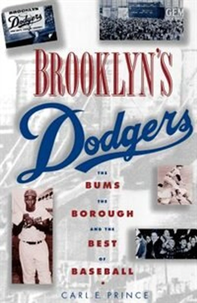 Brooklyn's Dodgers: Baseball Culture and Community, 1947-1957
