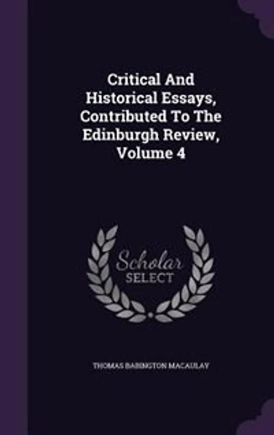Critical and Historical Essays Contributed to the Edinburgh Review, Volume 4