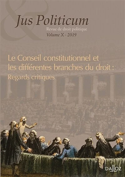 Jus politicum, n°10. Le Conseil constitutionnel et les différentes branches du droit : regards critiques: regards critiques