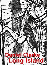 Daniel Clarke: Long Island: Works On Paper