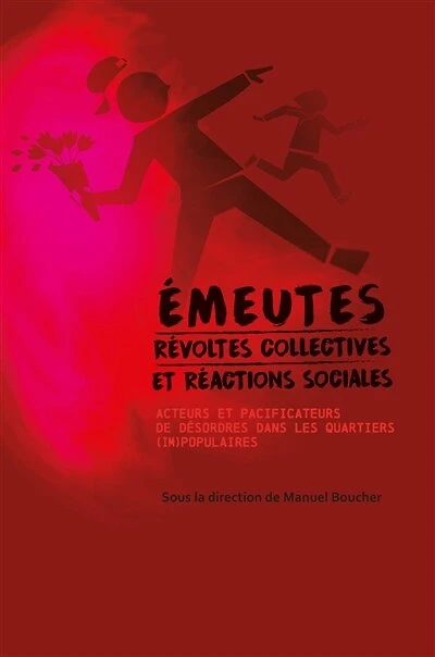 Emeutes: révoltes collectives et réactions sociales