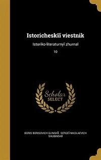 Istoricheskii vi?e?stnik: Istoriko-literaturnyi zhurnal; 10