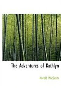 The Adventures of Kathlyn (Large Print Edition)