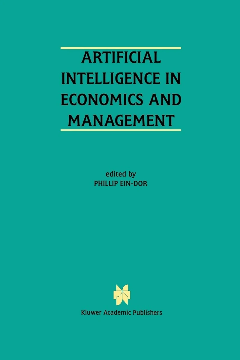 Artificial Intelligence Economics and Managment: An Edited Proceedings on the Fourth International Workshop: AIEM4 Tel-Aviv, Israel, January 8-10, 1996