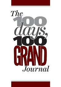 100 Days, 100 Grand: The Journal