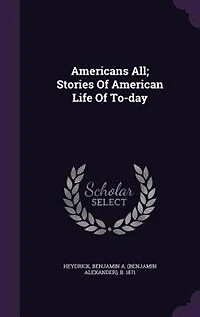 Americans All: Stories of American Life To-Day