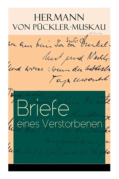 Briefe eines Verstorbenen: Reisetagebuch aus Deutschland, Holland, England, Wales, Irland und Frankreich
