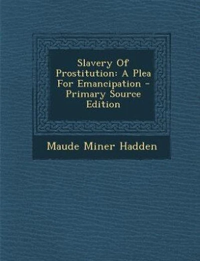 Slavery Of Prostitution: A Plea For Emancipation