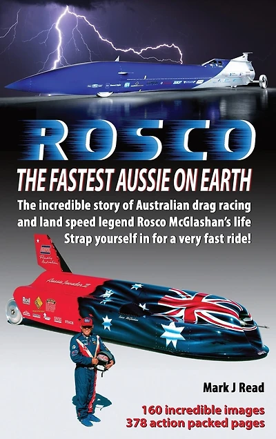ROSCO The Fastest Aussie on Earth: The incredible story of Australian drag racing and land speed legend Rosco McGlashan's life