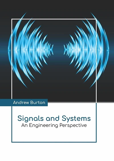 Signals And Systems: An Engineering Perspective
