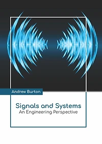 Signals And Systems: An Engineering Perspective