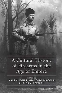 A Cultural History of Firearms the Age Empire