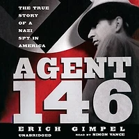 Agent 146: The True Story of a Nazi Spy America