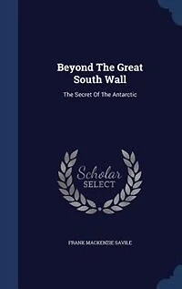Beyond The Great South Wall: Secret Of Antarctic