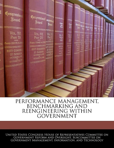 Performance Management, Benchmarking And Reengineering Within Government