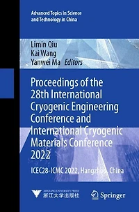 Proceedings of the 28th International Cryogenic Engineering Conference and International Cryogenic Materials Conference 2022: ICEC28-ICMC 2022, Hangzhou, China