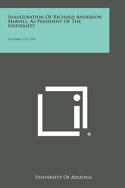 Inauguration of Richard Anderson Harvill, as President of the University: November 15-17, 1951