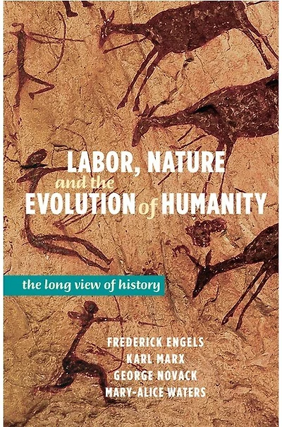 Labor, Nature, and the Evolution of Humanity: A Long View of History