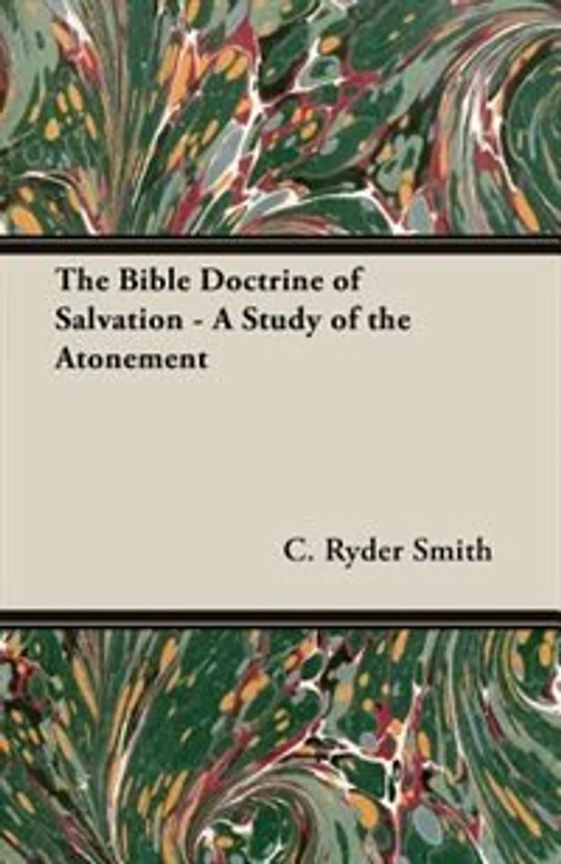 the Bible Doctrine of Salvation - A Study Atonement