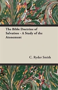 the Bible Doctrine of Salvation - A Study Atonement