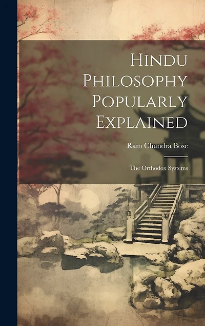 Hindu Philosophy Popularly Explained: The Orthodox Systems