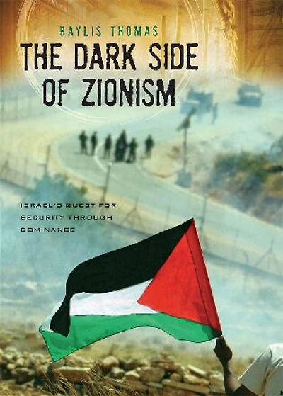 The Dark Side of Zionism: Quest for Security through Dominance