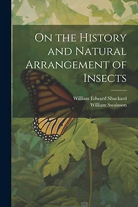 On the History and Natural Arrangement of Insects
