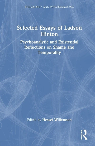 Selected Essays of Ladson Hinton: Psychoanalytic and Existential Reflections on Shame Temporality