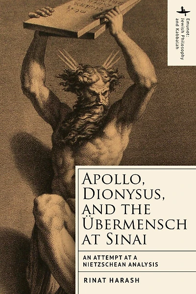 Apollo, Dionysus, and the Übermensch at Sinai: An Attempt at a Nietzschean Analysis
