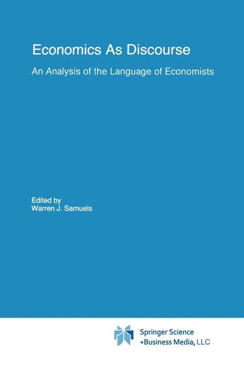 Economics As Discourse: An Analysis of the Language Economists