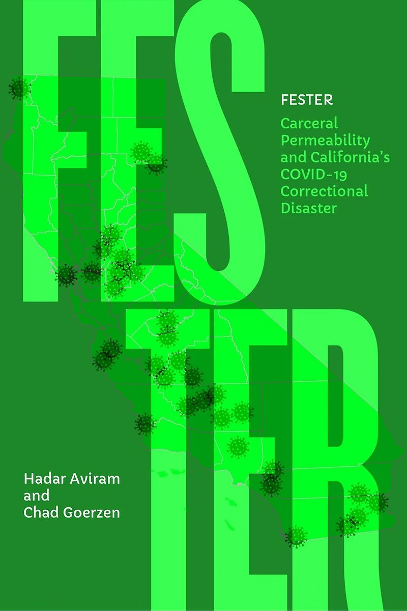 Fester: Carceral Permeability and California's COVID-19 Correctional Disaster