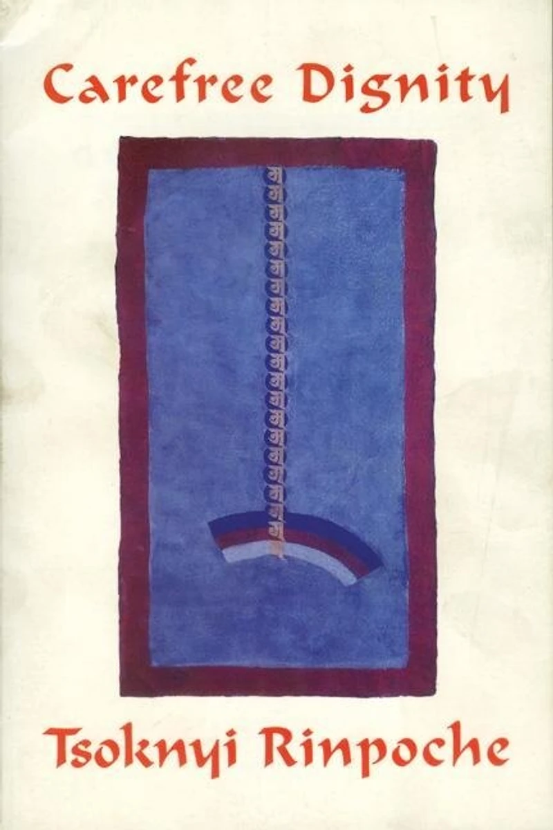 Carefree Dignity: Discourses On Training The Nature Of Mind